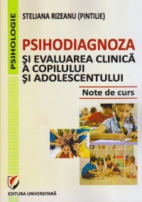 Psihodiagnoza si evaluarea clinica a copilului si adolescentului