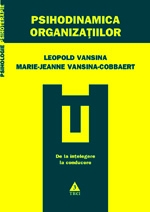 Psihodinamica organizatiilor. De la intelegere la conducere