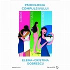 Psihologia compulsivului. Iubire, sexualitate, mancare