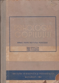 Psihologia copilului - Manual pentru institutele pedagogice