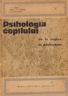 Psihologia copilului - De la nastere la adolescenta