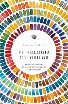 Psihologia culorilor Fascinatia culorilor omul