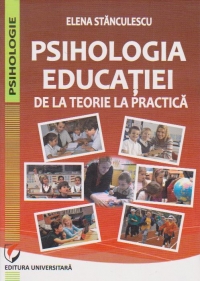 Psihologia educatiei. De la teorie la practica