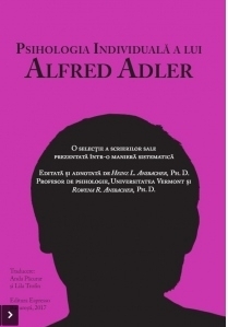 Psihologia individuala a lui Alfred Adler. O selectie a scrierilor sale prezentata intr-o maniera sistematica