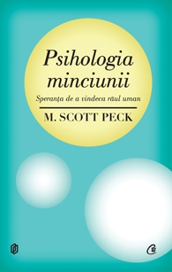 Psihologia minciunii. Speranta de a vindeca raul uman. Editia a II-a