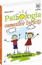 Psihologia oamenilor fericiti Sursele fericirii