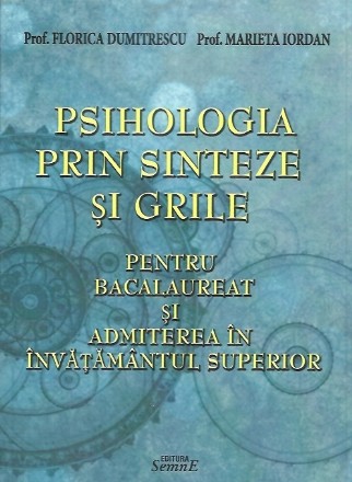 Psihologia prin sinteze si grile pentru bacalaureat si admiterea in invatamantul superior