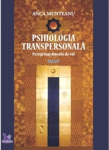 Psihologia transpersonala. Peregrinaj dincolo de val. Volumul I