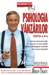 Psihologia vanzarilor. Cum sa vinzi mai mult, mai usor si mai repede decat ti-ai imaginat vreodata ca ar putea fi posibil