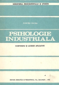 Psihologie industriala - Compendiu si lucrari aplicative