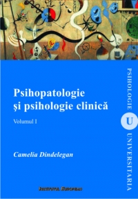 Psihopatologie si psihologie clinica, Volumul I