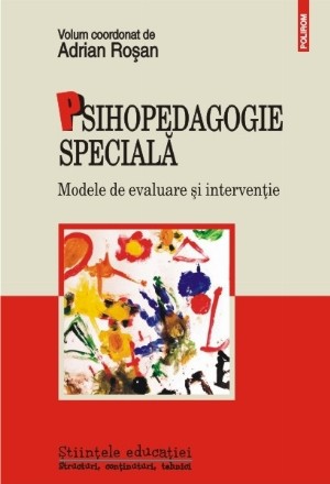 Psihopedagogie specială. Modele de evaluare și intervenție