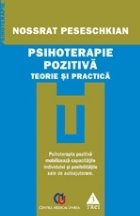 Psihoterapie pozitivă. Teorie şi practică