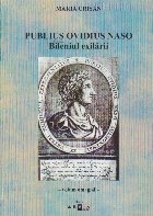 Publius Ovidius Naso Bileniul exilarii