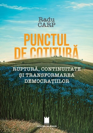 Punctul de cotitură : ruptură, continuitate şi transformarea democraţiilor