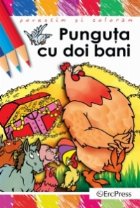 Punguta cu doi bani - Povestim si coloram