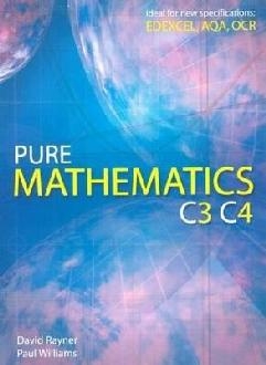 Pure Mathematics C3 C4