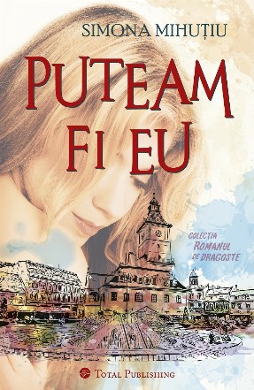 Puteam fi eu : roman