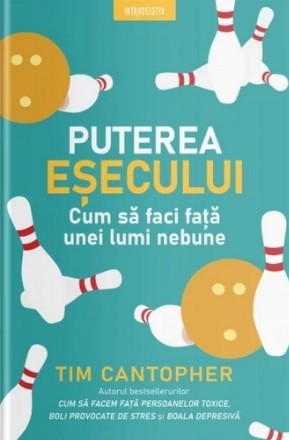 Puterea eşecului : cum să faci faţă unei lumi nebune