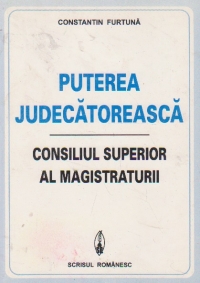 Puterea judecatoreasca - consiliul superior al magistraturii. Documetare si informare