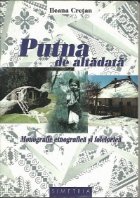 Putna de altadata - monografie etnografica si folclorica