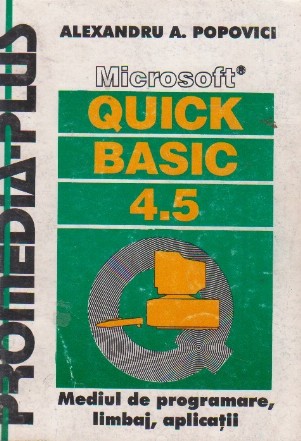 Quick Basic 4.5 - Mediul de programare, limbajul, aplicatii