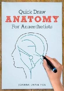 Quick Draw Anatomy for Anaesthetists