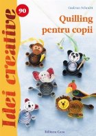 Quilling pentru copii Idei creative