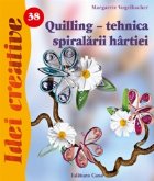 Quilling tehnica spiralarii hartiei Idei