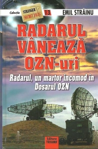 Radarul vaneaza OZN-uri - Radarul, un martor incomod in Dosarul OZN