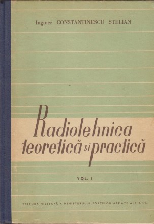 Radiotehnica Teoretica si Practica, Volumul I