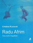 Radu Afrim. Tesuturile fragilitatii