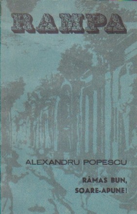 Ramas Bun, Soare-Apune! (O istorie din ani nescrisi in trei acte si un epilog)