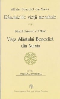 Randuielile vietii monahale si Viata Sfantului Benedict din Nursia