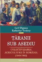 Țăranii sub asediu Colectivizarea agriculturii