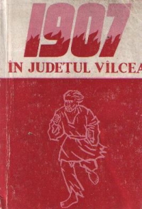 Rascoala taraneasca din 1907 in judetul Vilcea - Studii si documente