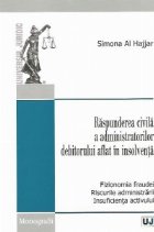 Raspunderea civila a administratorilor debitorului aflat in insolventa : Fizionomia fraudei. Riscurile adminis