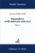 Raspunderea civila delictuala subiectiva. Editia 2