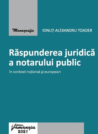 Raspunderea juridica a notarului public in context national si european