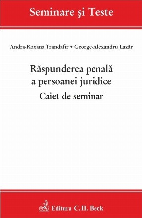 Raspunderea penala a persoanei juridice. Caiet de seminar