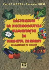 RASPUNSURI LA NECUNOSCUTELE ALIMENTATIEI IN DIABETUL ZAHARAT - exemplificari de meniuri