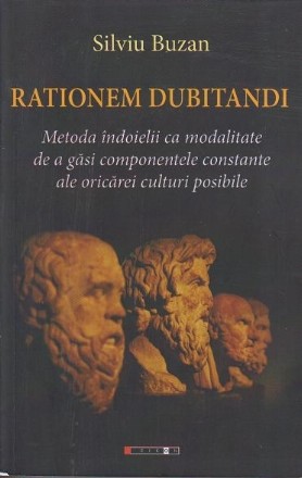 Rationem Dubitandi. Metoda indoielii ca modalitate de a gasi comportamentele contante ale oricarei culturi posibile