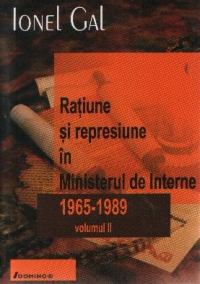 Ratiune si represiune in Ministerul de Interne 1965-1989, Volumul al II-lea