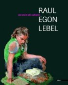 Raul Egon Lebel secol culoare