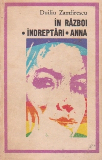 In razboi. Indreptari. Anna (Editie 1971)