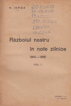 Razboiul nostru in note zilnice 1914-1916, Volumul I