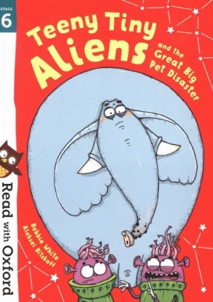 Read with Oxford: Stage 6: Teeny Tiny Aliens and the Great B