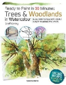 Ready to Paint in 30 Minutes: Trees & Woodlands in Watercolo