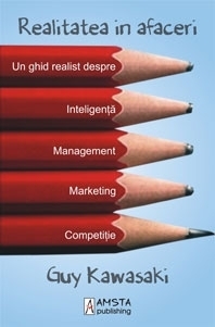 Realitatea in afaceri. Un ghid realist despre inteligenta, management, marketing, competitie