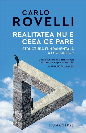 Realitatea nu e ceea ce pare : structura fundamentală a lucrurilor